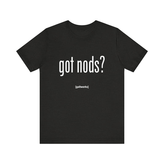 Got Nods? Shirt