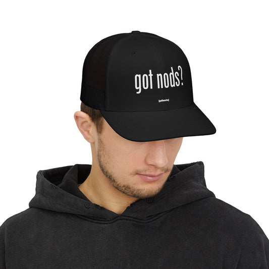 "got nods?" Trucker Cap