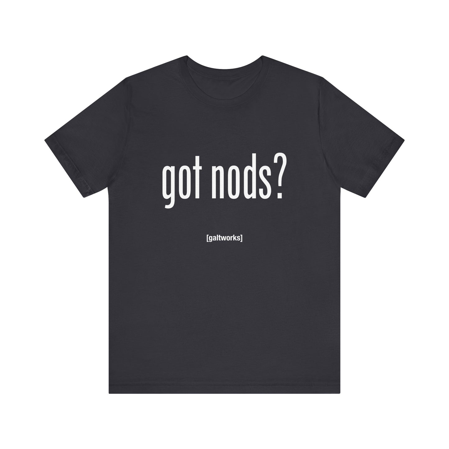 Got Nods? Shirt