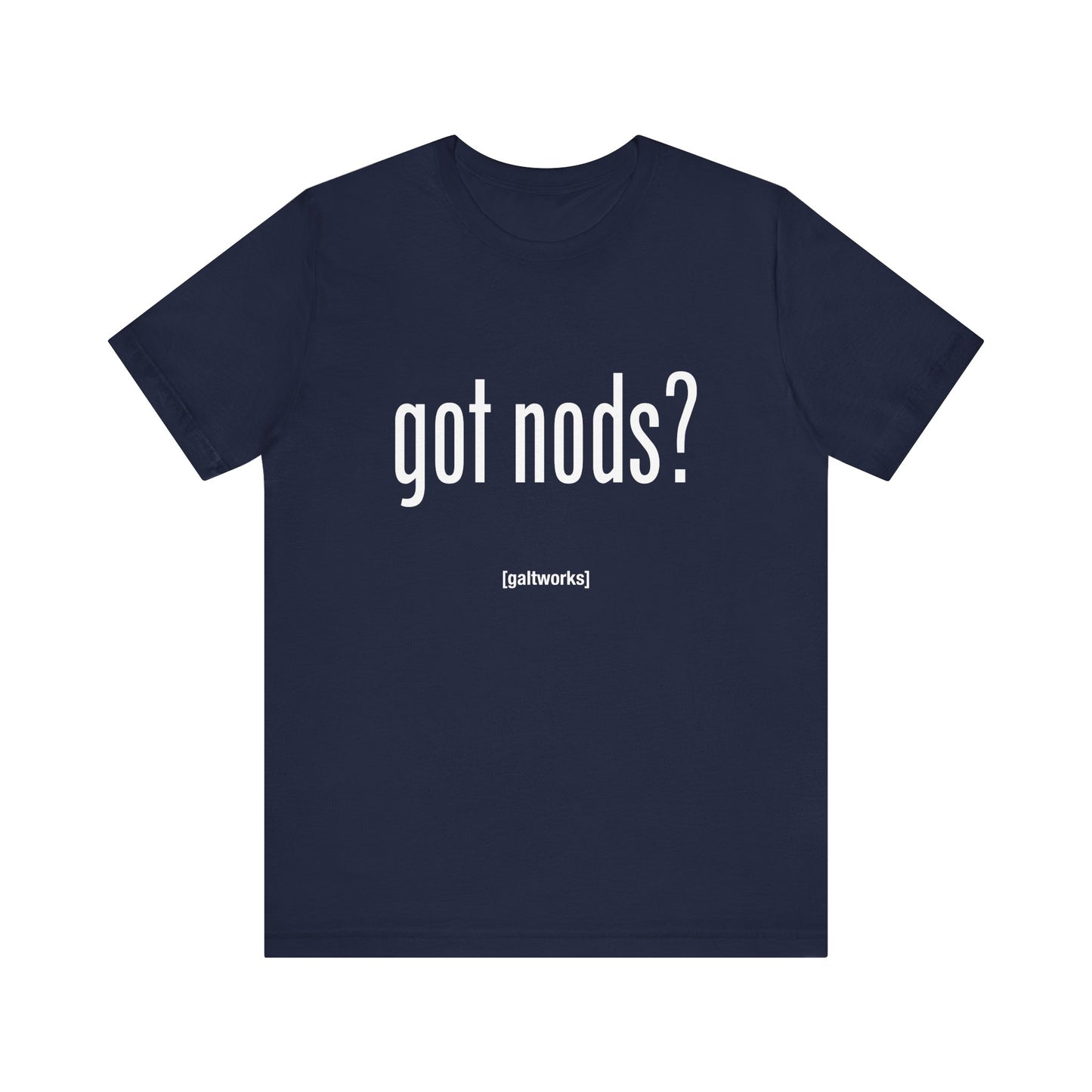 Got Nods? Shirt