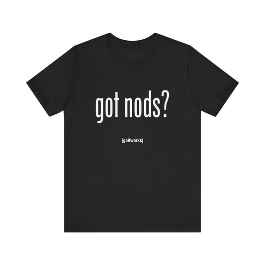 Got Nods? Shirt