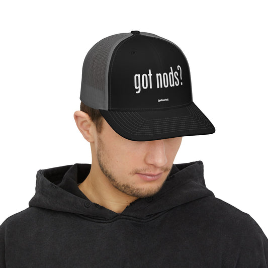 "got nods?" Trucker Cap